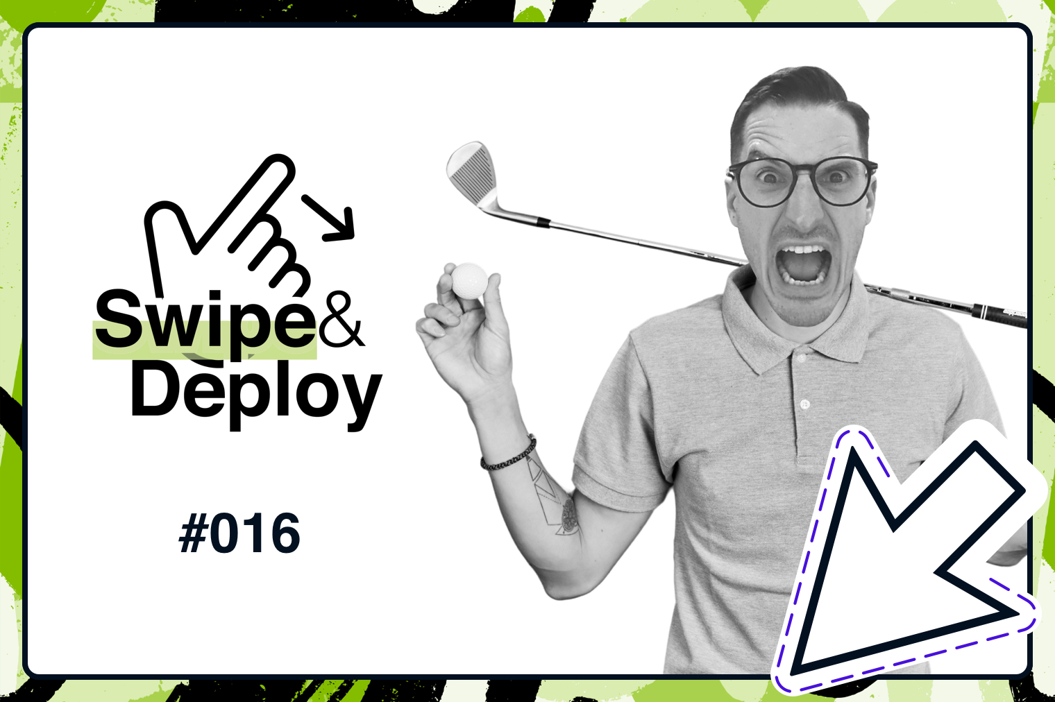 Swipe & Deploy 16 blog hero image of man loudly explaining golf.
