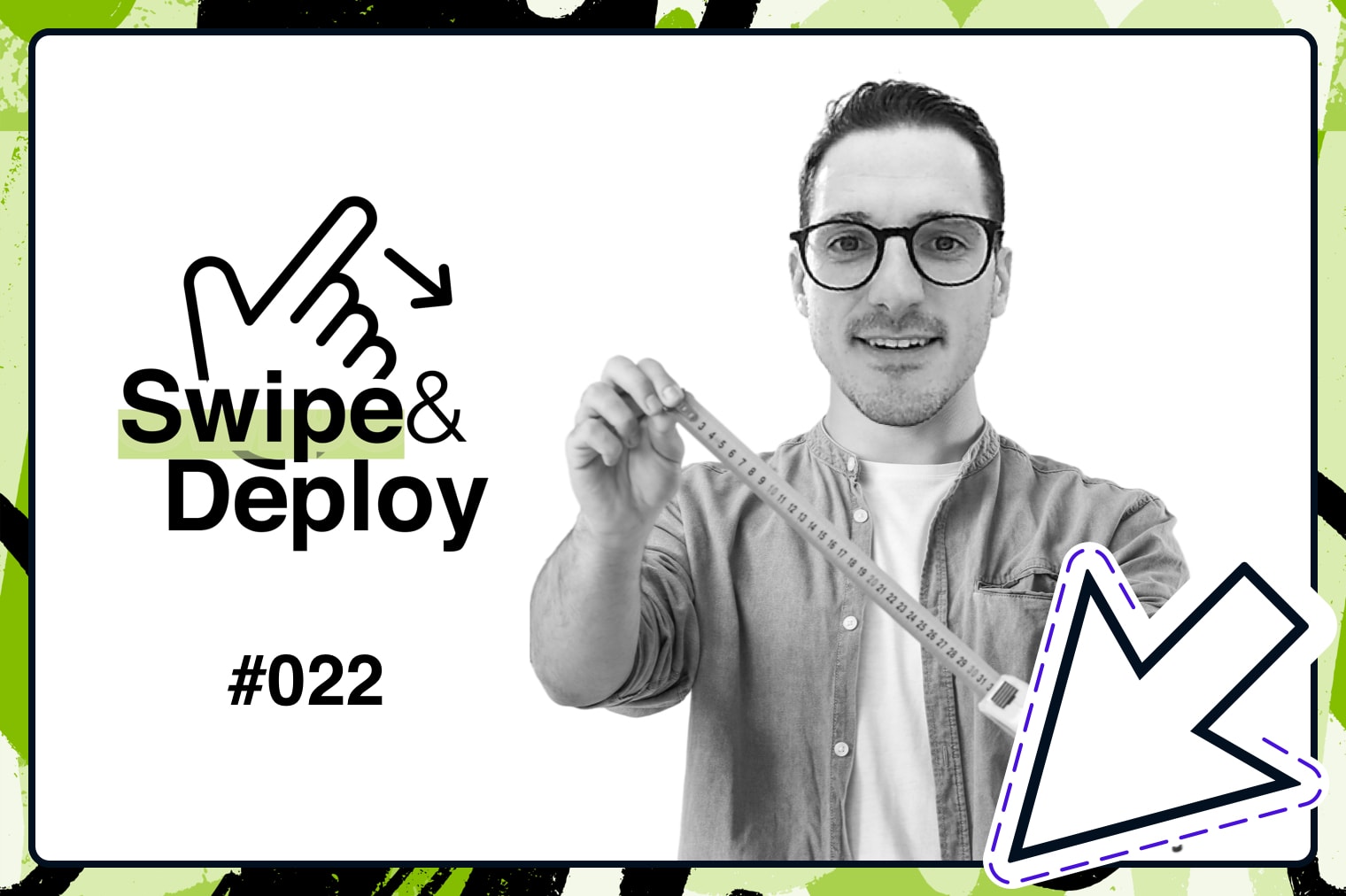 Swipe & Deploy 22 blog hero image of man with tape measure.