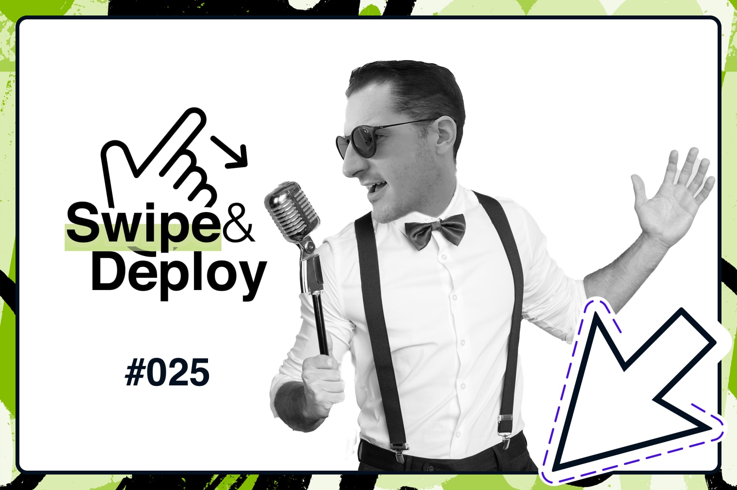 Swipe & Deploy 25 blog hero image of a man singing into a microphone.