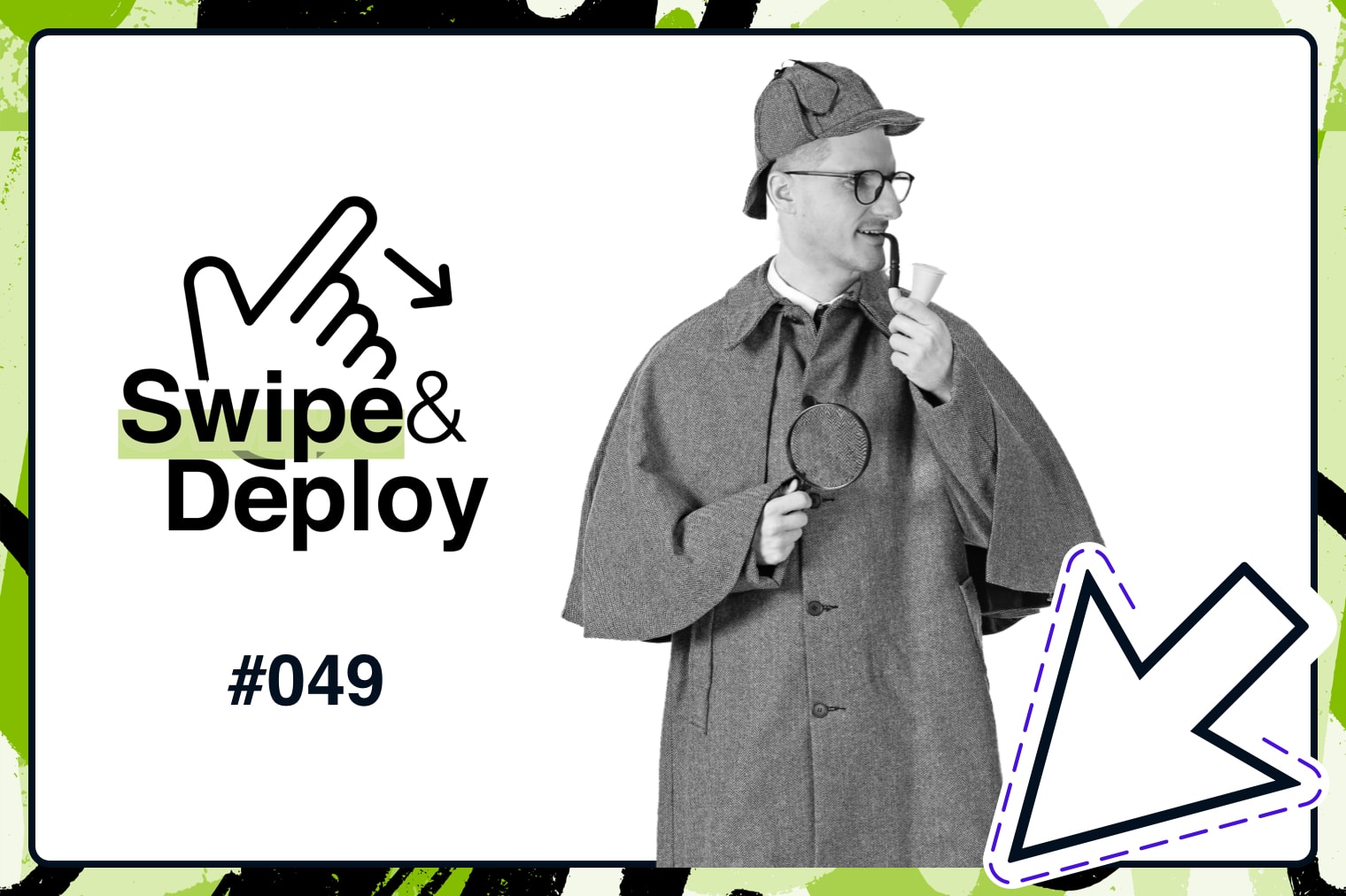 Swipe & Deploy 49 blog hero image of a detective.