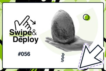 Swipe & Deploy 56 blog hero image of a hand holding an easter egg.