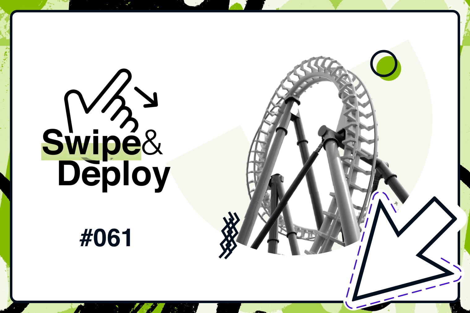 Swipe and Deploy 61 blog hero image of a rollercoaster
